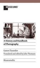 A History and Handbook of Photography