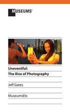 Uneventful: The Rise of Photography