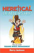 Heretical Leadership