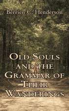 Old Souls and the Grammar of Their Wanderings