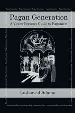 Pagan Generation: A Young Persons Guide to Paganism