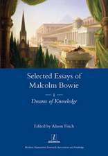 The Selected Essays of Malcolm Bowie Vol. 1: Dreams of Knowledge