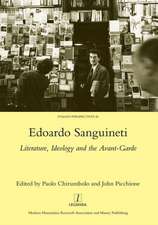 Edoardo Sanguineti: Literature, Ideology and the Avant-garde