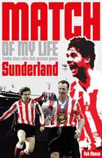 Sunderland Match of My Life Legendary Black Cats Relive Their Favourite Games: Bramall Lane Legends Relive Their Favourite Games