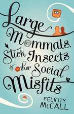 Large Mammals, Stick Insects and Other Social Misfits