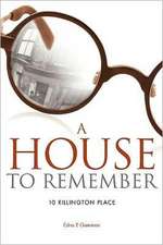 A House to Remember: 10 Rillington Place