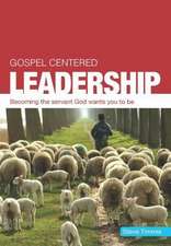 Gospel Centered Leadership