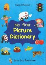 My First Picture Dictionary English-Lithuanian: Over 1000 Words