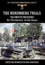 The Nuremberg Trials - The Complete Proceedings Vol 2: The Indictment - The Four Charges