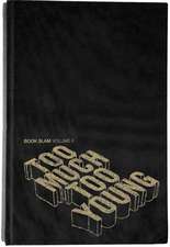 Too Much Too Young: Book Slam Annual Vol. II