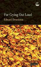 Denniston, E: For Crying Out Loud