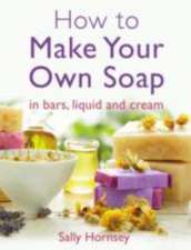 How to Make Your Own Soap