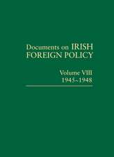 Documents on Irish Foreign Policy: Volume VIII, 1945-1948