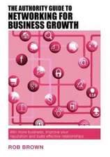 The Authority Guide to Networking for Business Growth