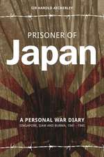 Prisoner of Japan: A Personal War Diary - Singapore, Siam & Burma 1941-1945