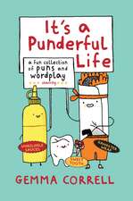 It's a Punderful Life: A fun collection of puns and wordplay