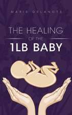 The Healing of the 1lb Baby