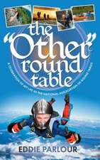 The Other Round Table: A Frank Account of a Life Centred on a Personal Relationship with God