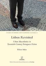 Lisbon Revisited: Urban Masculinities in Twentieth-Century Portuguese Fiction