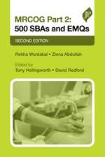 MRCOG Part 2: 500 SBAs and EMQs, 2nd Ed