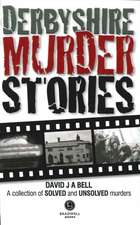 Derbyshire Murder Stories