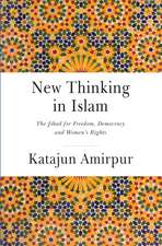 New Thinking in Islam: The Jihad for Democracy, Freedom and Women’s Rights