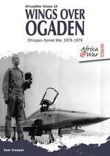 Wings Over Ogaden: The Ethiopian-Somali War 1978-1979