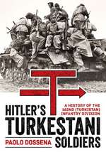 Hitler S Turkestani Soldiers