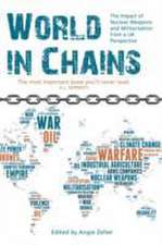 World in Chains: Nuclear Weapons, Militarisation and Their Impact on Society