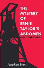 The Mystery Of Ernie Taylor's Abdomen And Other Stories