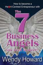 The 7 Business Angels You Need to Meet: How to Become a Heart-Centred Entrepreneur