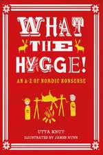 What the Hygge! An A-Z of Nordic Nonsense