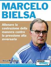 Marcelo Bielsa - Allenare la fase di costruzione del gioco contro la pressione alta dell'avversario