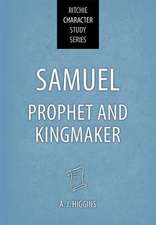 Samuel: Prophet and Kingmaker