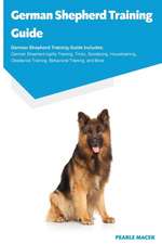 German Shepherd Training Guide German Shepherd Training Guide Includes