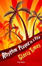 Rhythm Played In A Fire