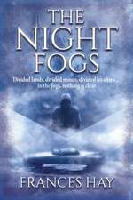 Hay, F: The Night Fogs