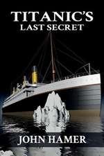 Titanic's Last Secret