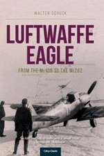 Schuck, W: Luftwaffe Eagle
