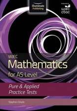 WJEC Mathematics for AS Level: Pure & Applied Practice Tests