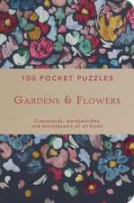 100 Pocket Puzzles: Gardens & Flowers: Crosswords, Wordsearches and Brainteasers of All Kinds