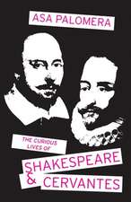 The Curious Lives of Shakespeare and Cervantes