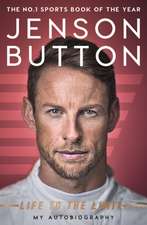 Button, J: Jenson Button: Life to the Limit