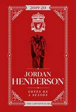 Henderson, J: Jordan Henderson: Notes On A Season