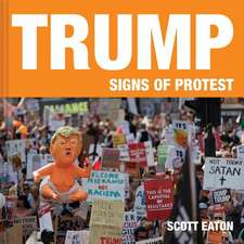 Eaton, S: Trump: Signs of Protest