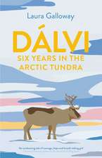 Dálvi: Six Years in the Arctic Tundra