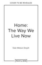 Home: The Way We Live Now