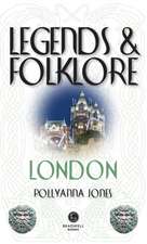 Jones, P: Legends & Folklore London