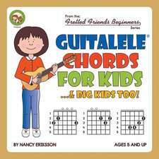 Guitalele Chords For Kids...& Big Kids Too!