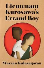 Kalasegaran, W: Lieutenant Kurosawa's Errand Boy